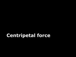 14
ICentripetal force