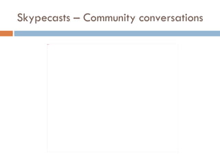 Skypecasts – Community conversations 