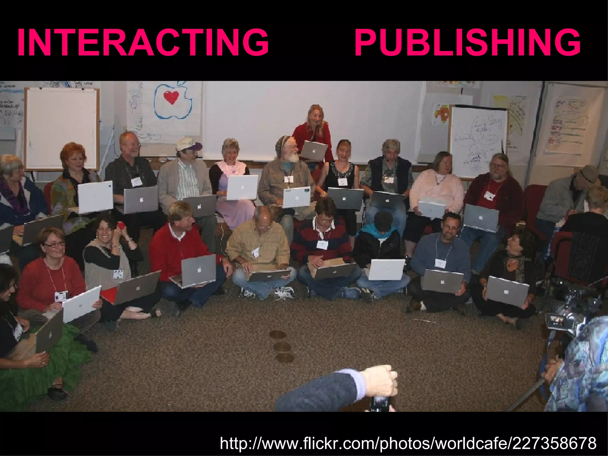 http://www.flickr.com/photos/worldcafe/227358678 / INTERACTING  PUBLISHING 