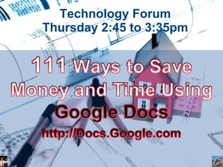 Technology Forum Thursday 2:45 to 3:35pm 