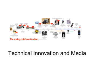 Technical Innovation and Media
 