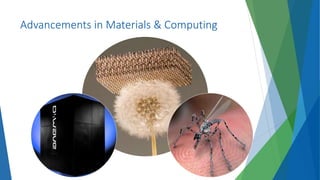 Advancements in Materials & Computing
 