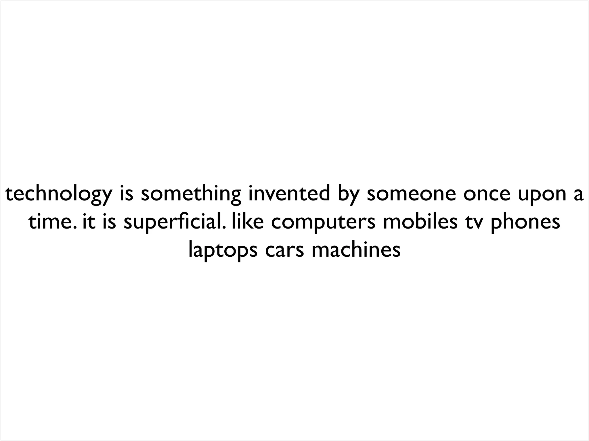 What Technology Is - by Year 10