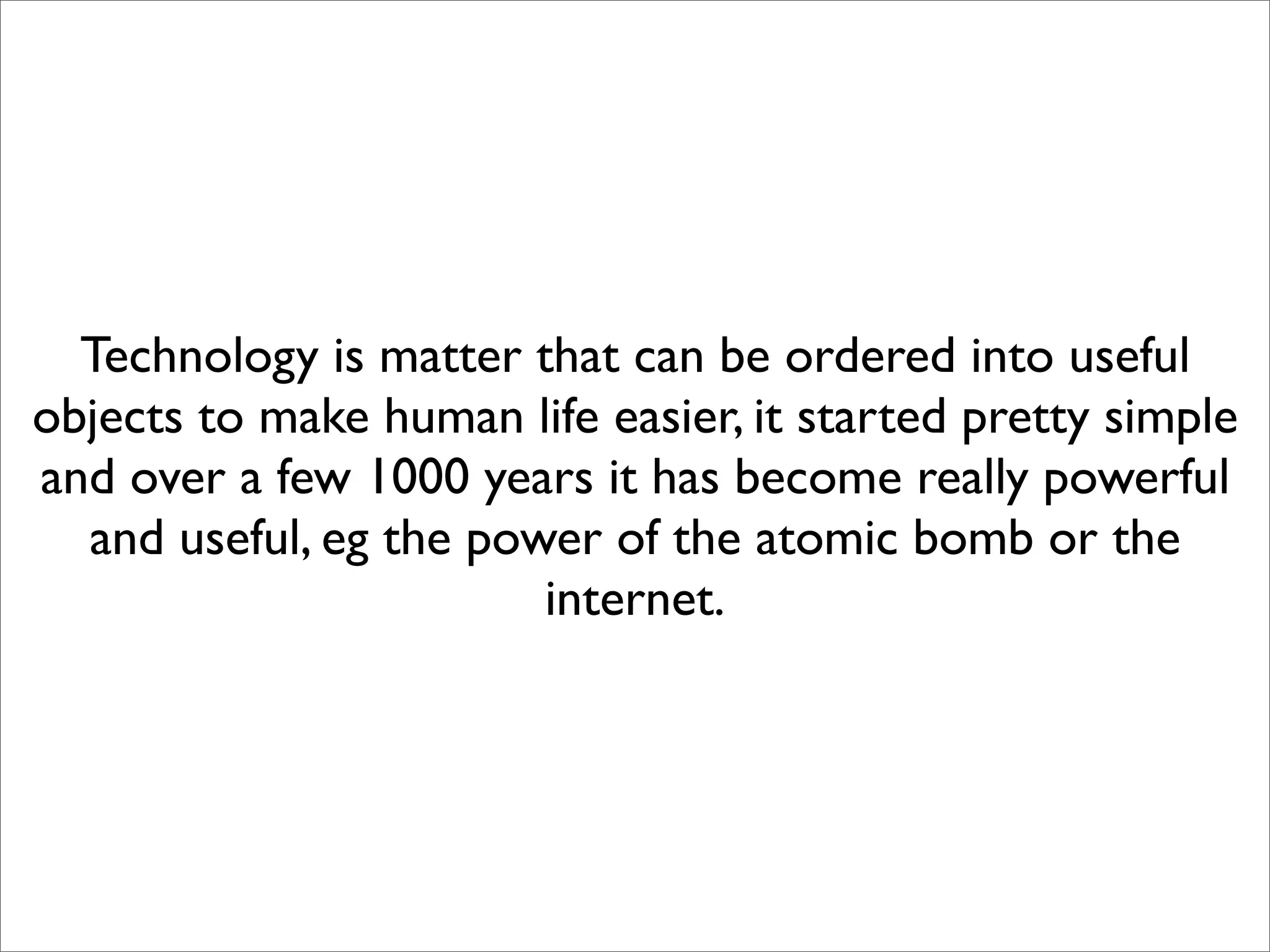 What Technology Is - by Year 10