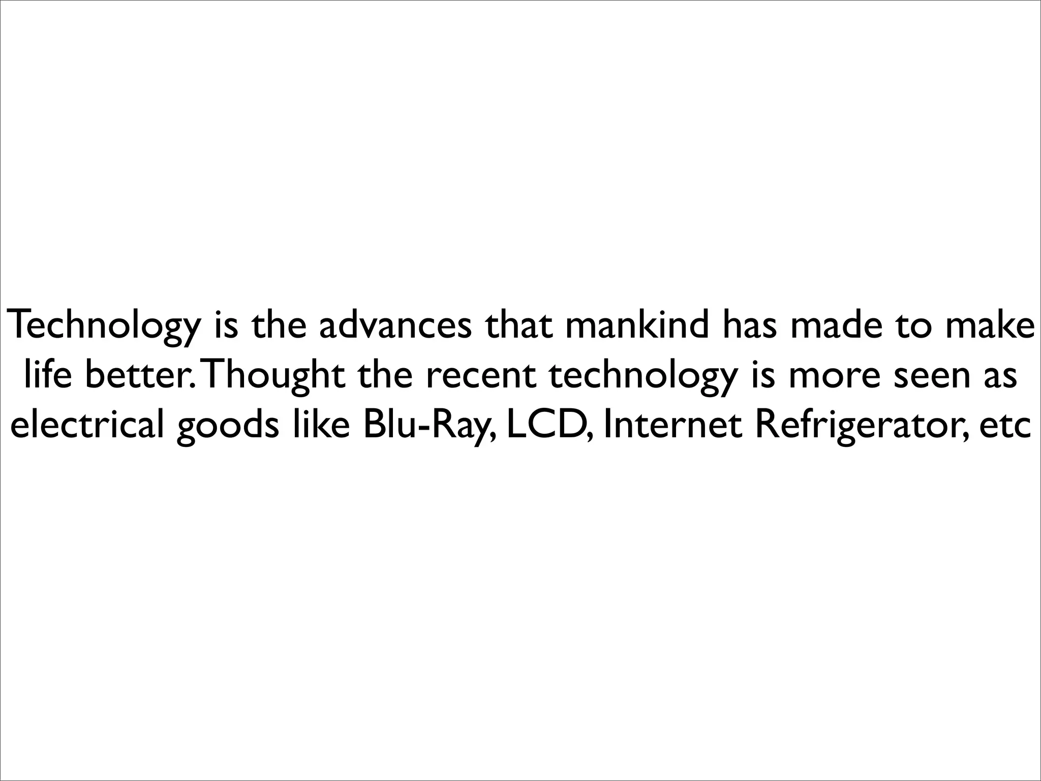 What Technology Is - by Year 10