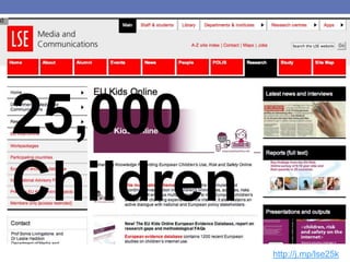 http://j.mp/lse25k
25,000
Children
 