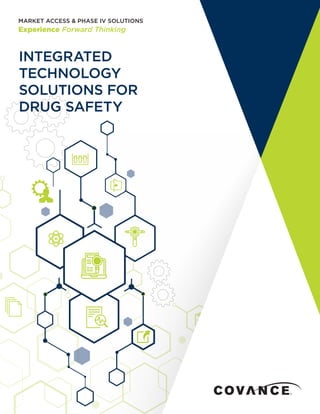 INTEGRATED
TECHNOLOGY
SOLUTIONS FOR
DRUG SAFETY
 