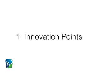 1: Innovation Points
 