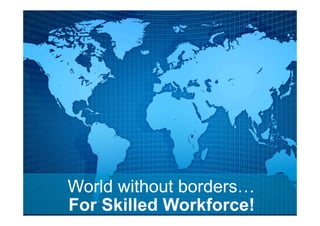 Jawdat 2012 43
World without borders…
For Skilled Workforce!
 