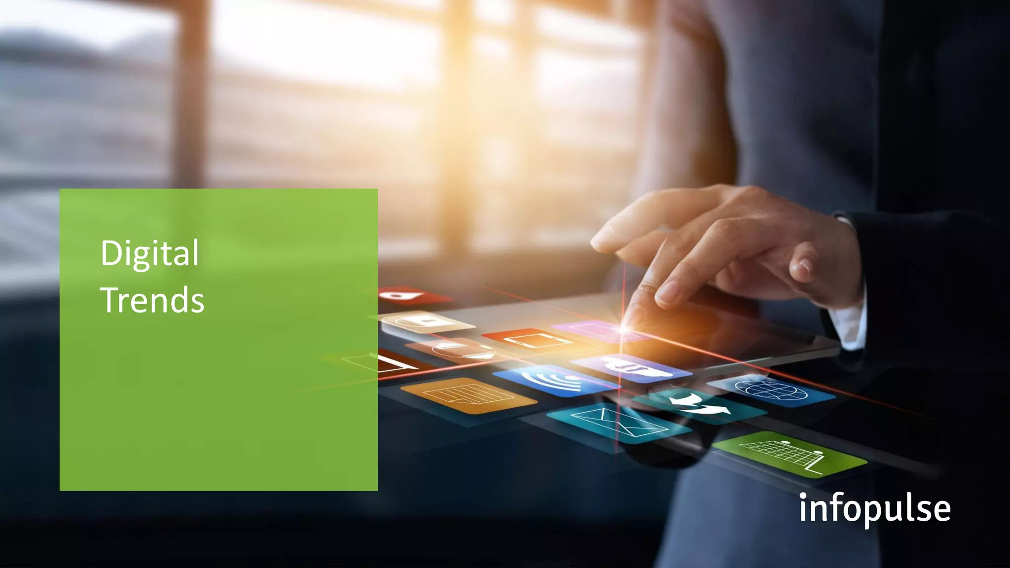 A part of Nordic IT group EVRY
6
Digital
Trends
 