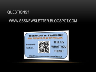QUESTIONS?

WWW.SSSNEWSLETTER.BLOGSPOT.COM

 