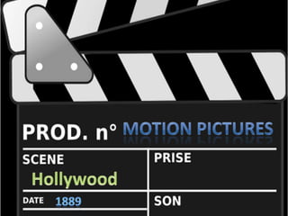 Motion PicturesHollywood1889