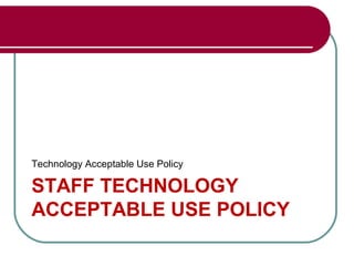 Technology acceptable use policy for students 08202011[1] | PPT
