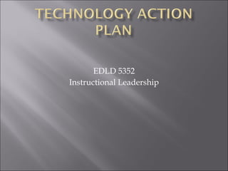 EDLD 5352 Instructional Leadership 