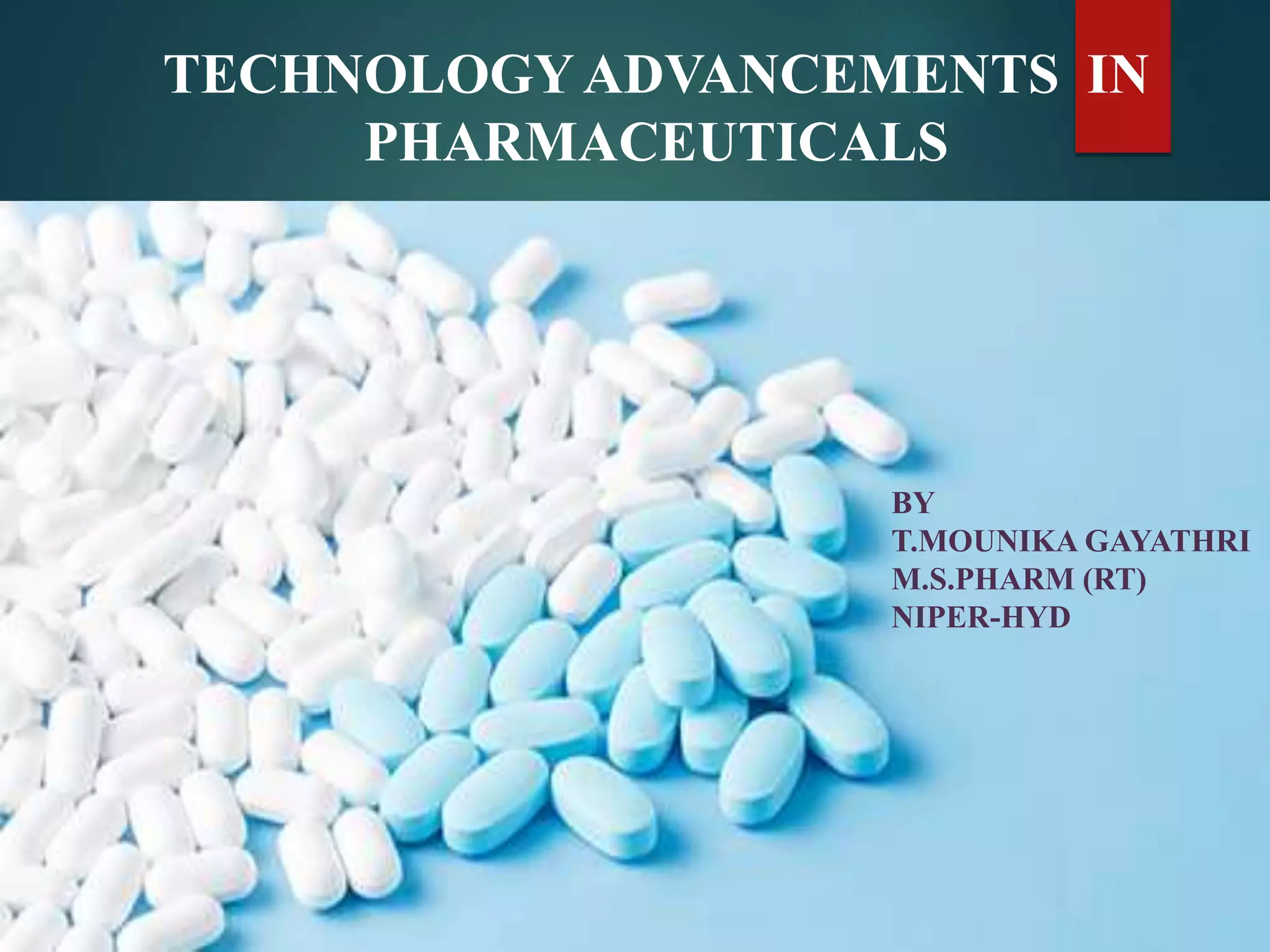 Technology advancements in pharma | PPTX