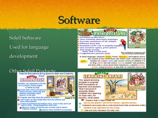 Software Soleil Software  Used for language  development Other Soleil Products: 