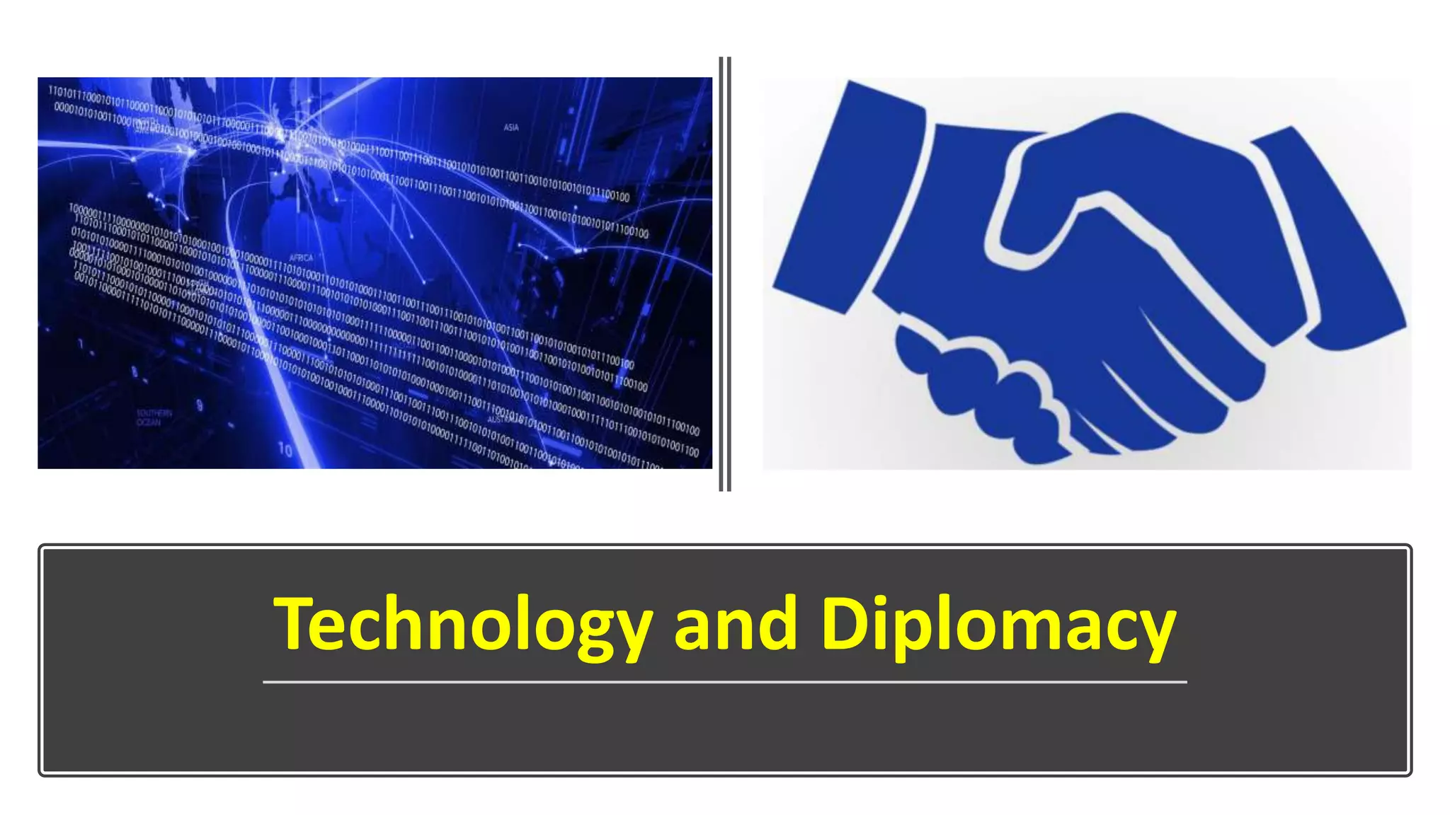 Technology and Diplomacy
 