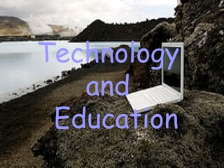 Technology  and  Education 