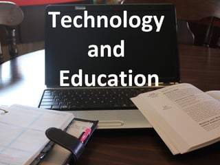 Technology
   and
 Education
 