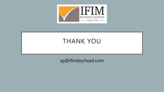 THANK YOU
sp@ifimbschool.com
 