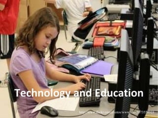 Technology and Education http://www.flickr.com/photos/wwworks/5073550323/ 