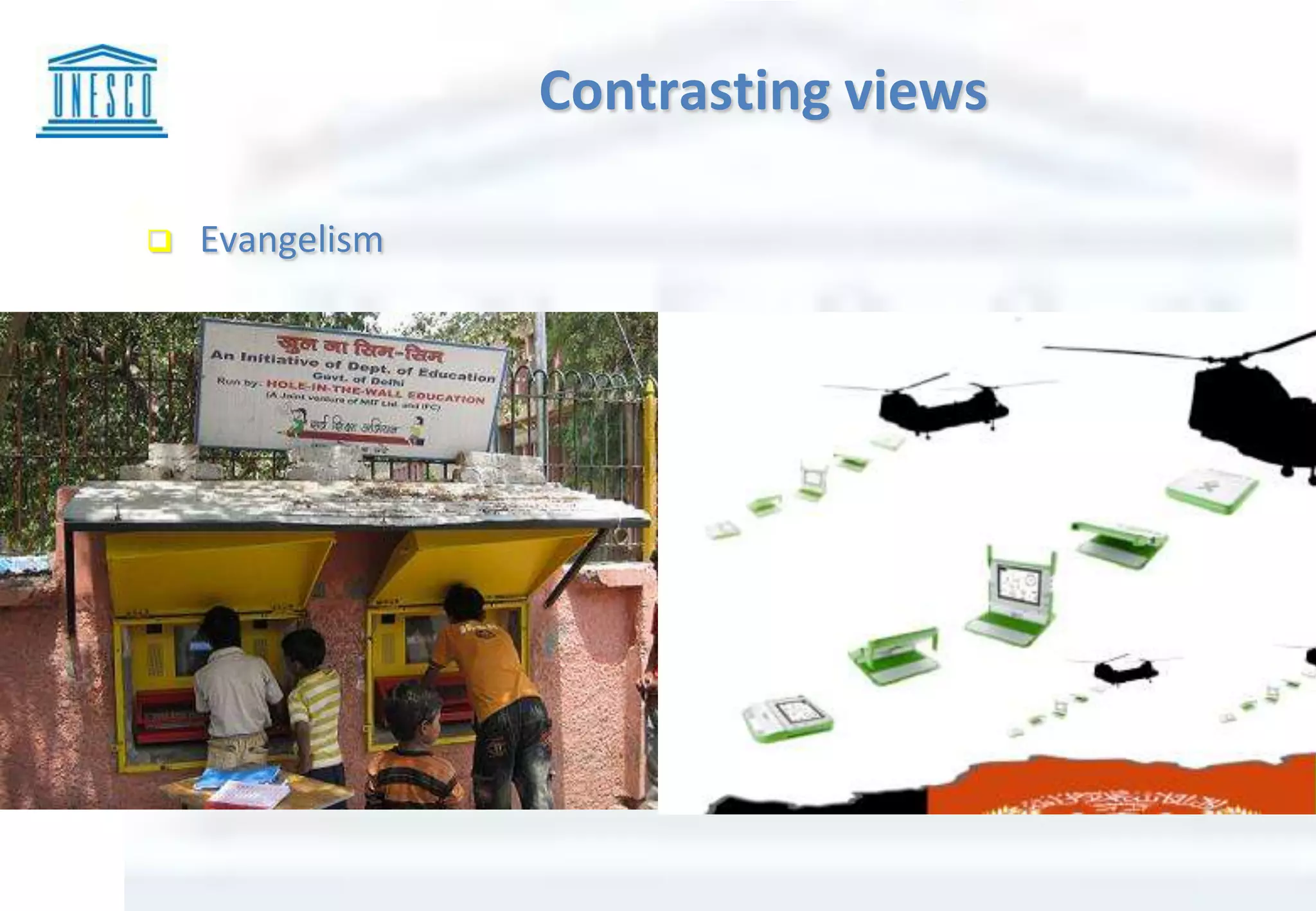  Evangelism
Contrasting views
 