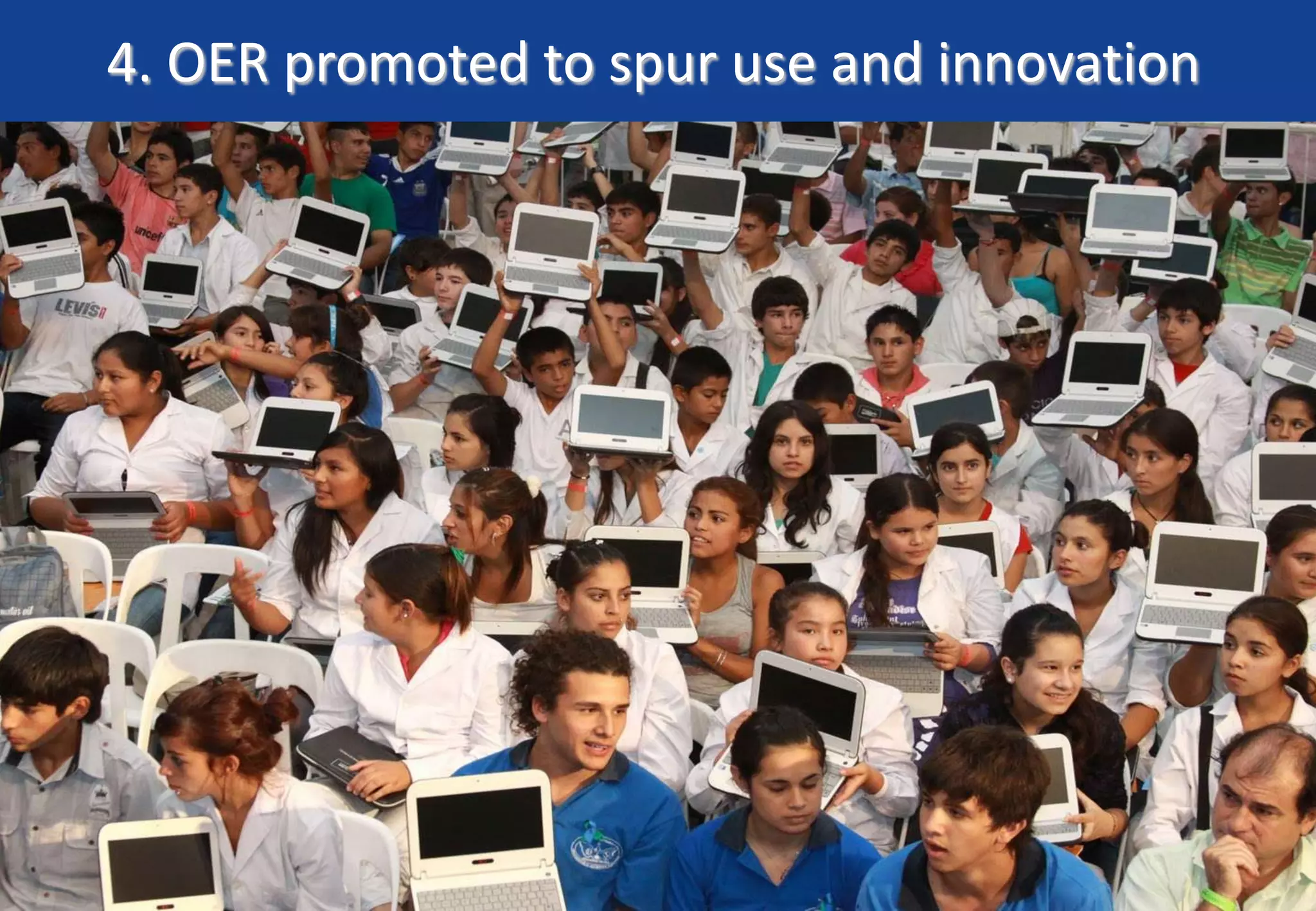 4. OER promoted to spur use and innovation
 