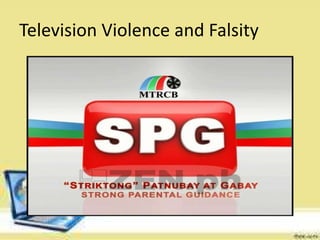 Television Violence and Falsity