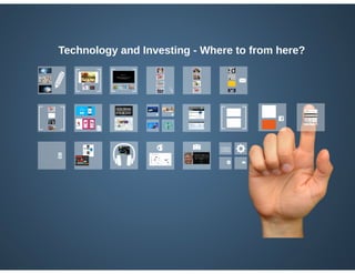 Technology and Investing - Where to from here?