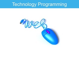 Technology Programming
 