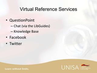 Virtual Reference Services
• QuestionPoint
– Chat (via the LibGuides)
– Knowledge Base
• Facebook
• Twitter
 