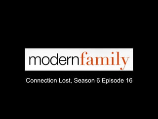 Connection Lost, Season 6 Episode 16
 