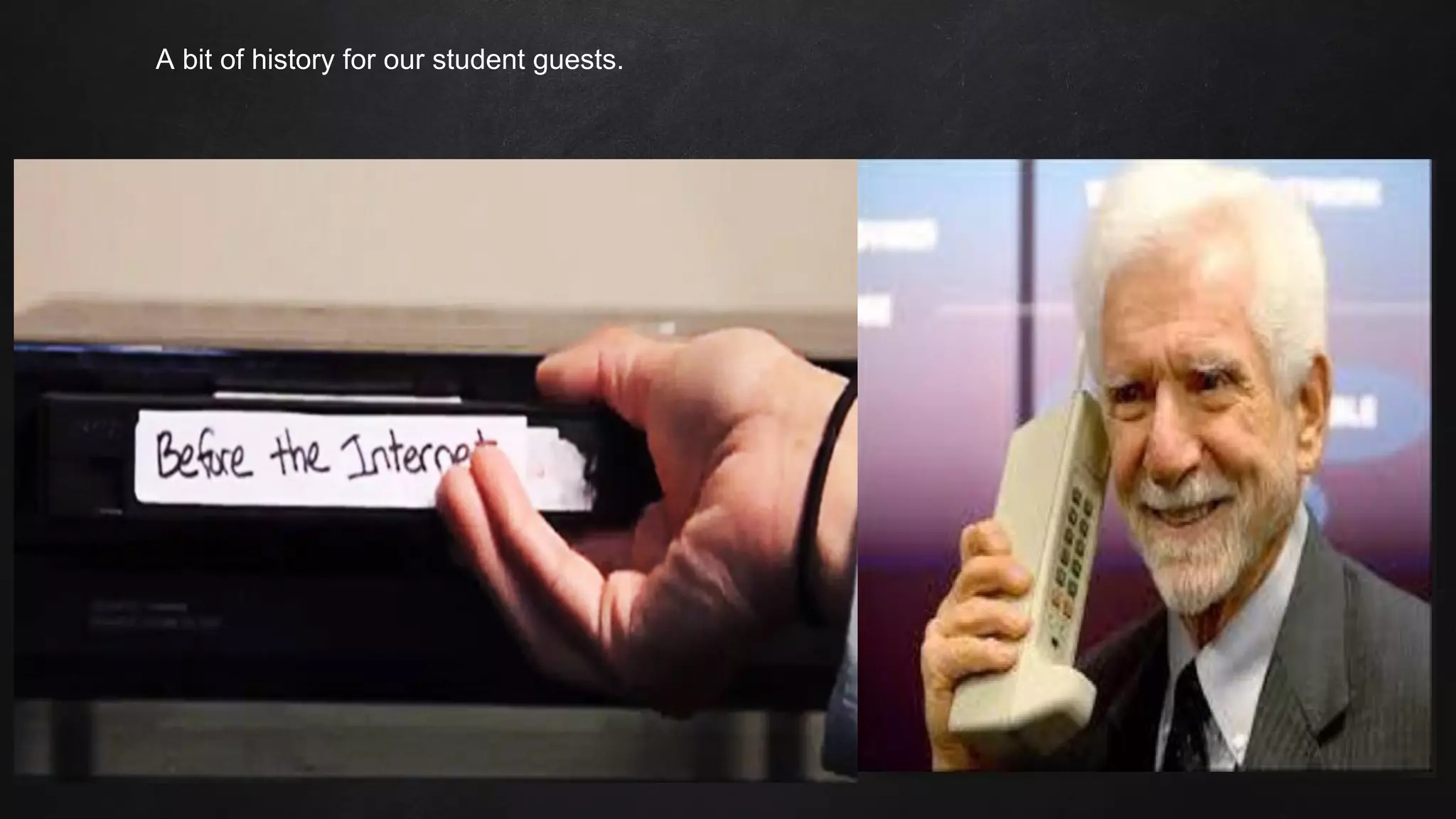 A bit of history for our student guests.
 