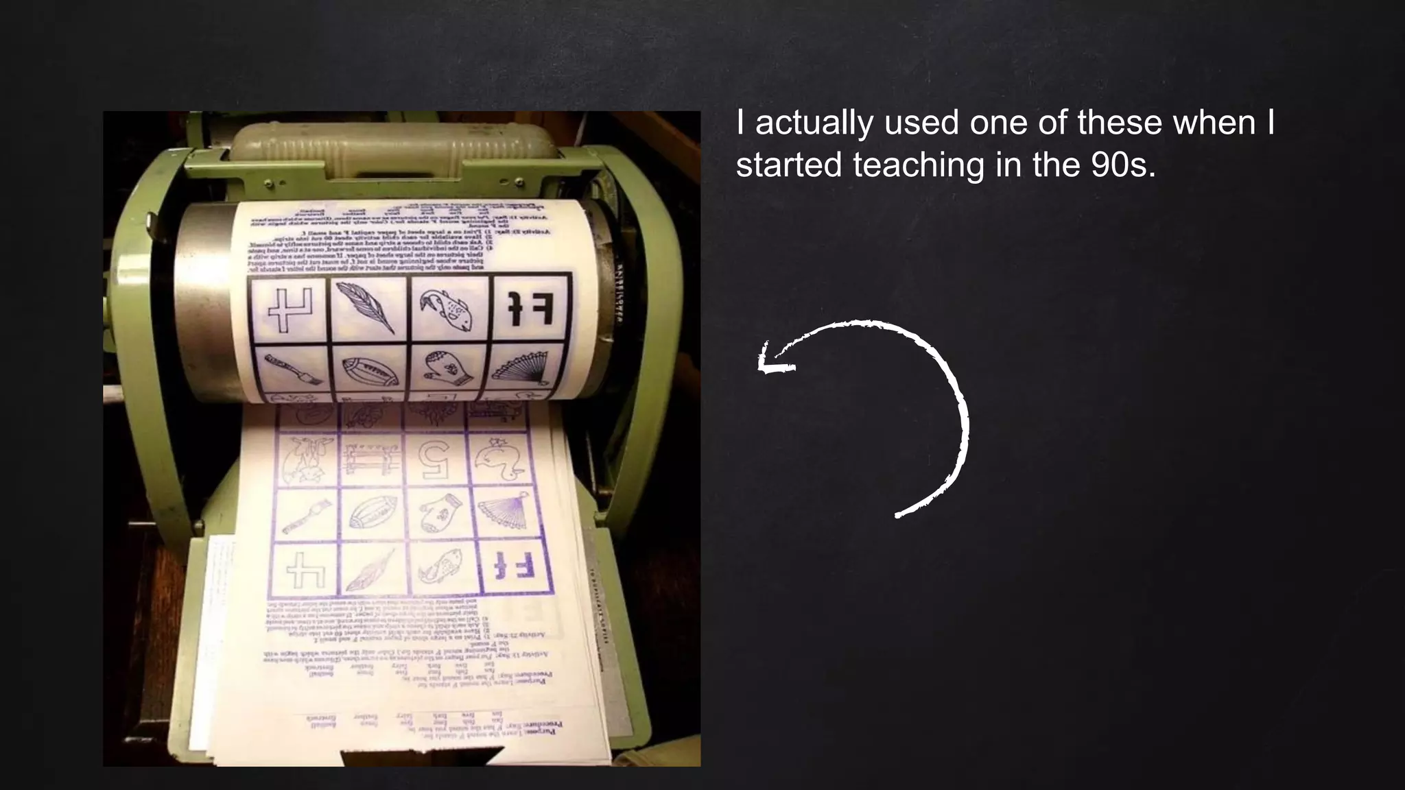 I actually used one of these when I
started teaching in the 90s.
 