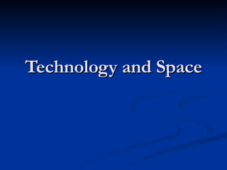 Technology and Space 