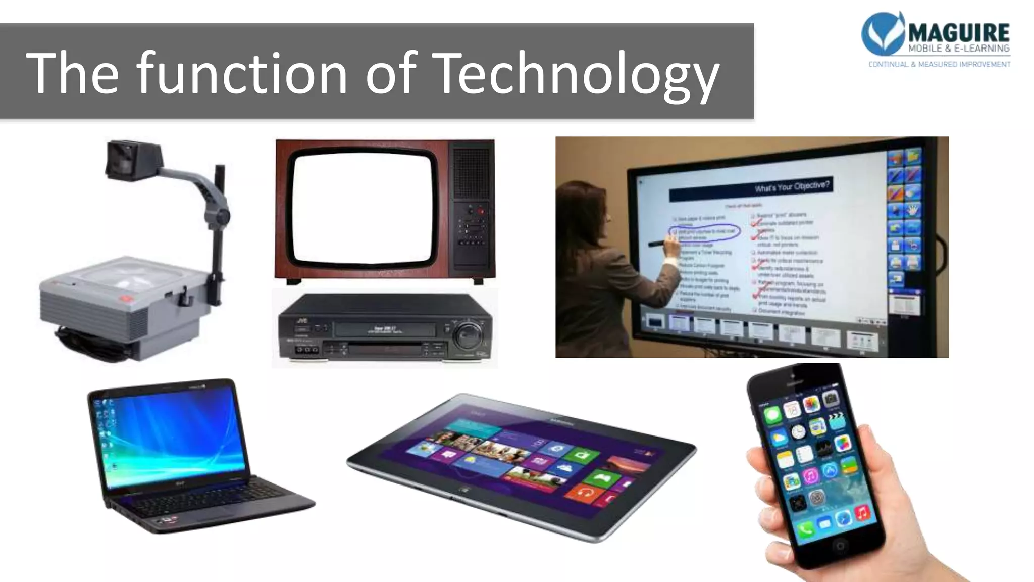The function of Technology
 