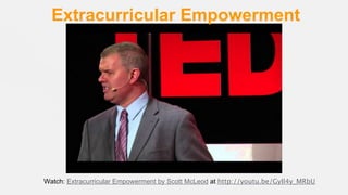 Extracurricular Empowerment

Watch: Extracurricular Empowerment by Scott McLeod at http://youtu.be/GyIl4y_MRbU

 