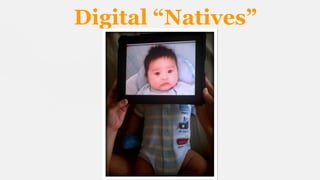 Digital “Natives”

 