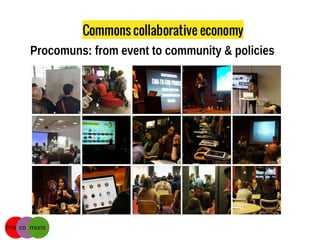 v
Procomuns: from event to community & policies