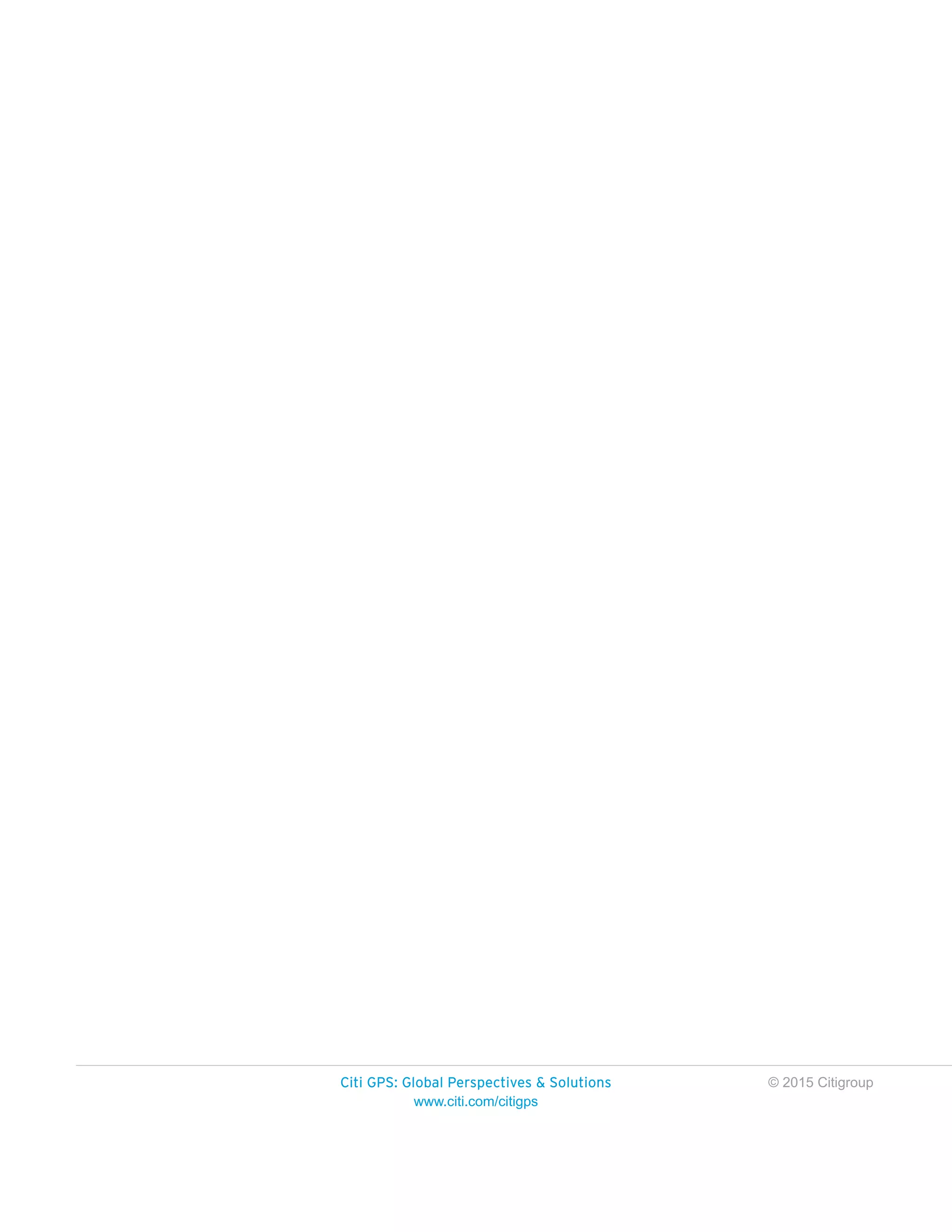 Citi GPS: Global Perspectives & Solutions © 2015 Citigroup
www.citi.com/citigps
 