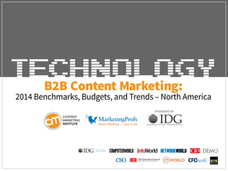 B2B Content Marketing:
2014 Benchmarks, Budgets, and Trends – North America
SPONSORED BY:
 