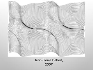 Jean-Pierre Hebert,
2007
 