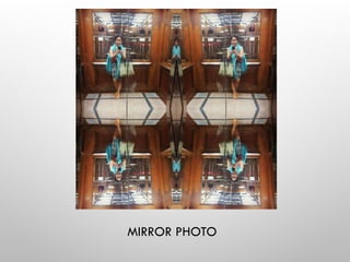 MIRROR PHOTO
 