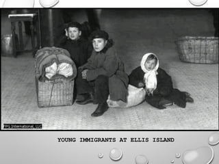 YOUNG IMMIGRANTS AT ELLIS ISLAND
 