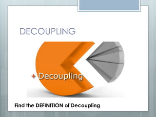 DECOUPLING




Find the DEFINITION of Decoupling
 