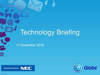 Technology Briefing
11 November 2010
 
