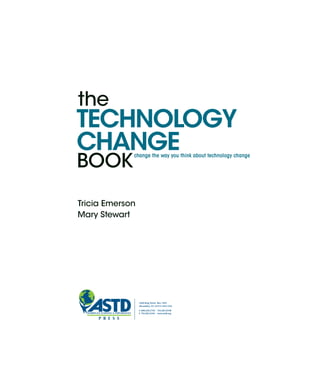Tricia Emerson
Mary Stewart
book
the
change the way you think about technology change
TECHNOLOGY
CHANGE
 