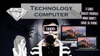 Technology
computer
 