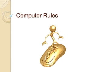Computer Rules
 