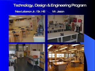 Technology, Design & Engineering Program New Lebanon Jr. / Sr. HS  Mr. Jason   